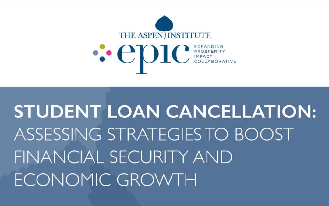 Student Loan Cancellation: Assessing Strategies to Boost Financial Security and Economic Growth